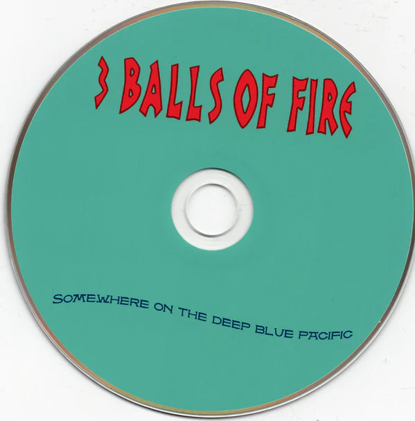 3 Balls Of Fire - Somewhere On The Deep Blue Pacific (CD) - Image 3