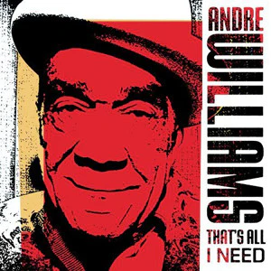 Andre Williams  - That's All I Need (CD)
