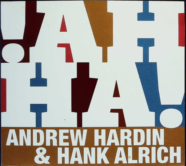 Andrew Hardin & Hank Alrich - !AH HA! (CD)