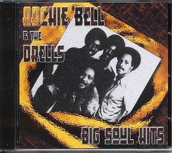 Archie Bell & The Drells - Big Soul Hits (CD)