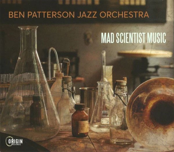 Ben Patterson Jazz Orchestra - Mad Scientist Music (CD)