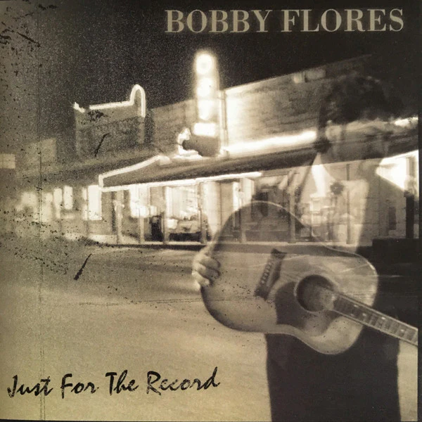Bobby Flores  - Just For The Record (CD)