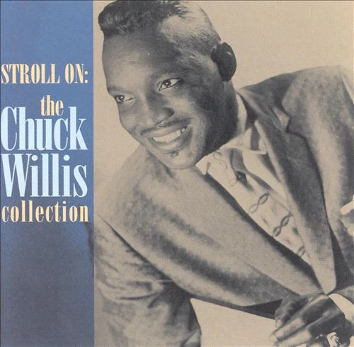Chuck Willis - Stroll On:  The Chuck Willis Collection (CD)