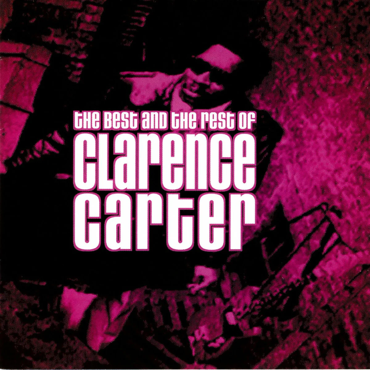 Clarence Carter - The Best And The Rest Of (CD)