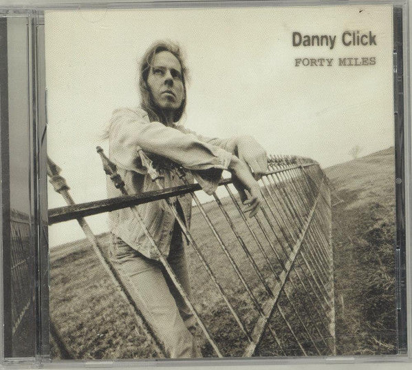 Danny Click - Forty Miles (CD)