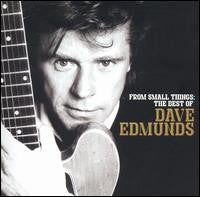 Dave Edmunds - From Small Things:  The Best Of Dave Edmunds (CD)