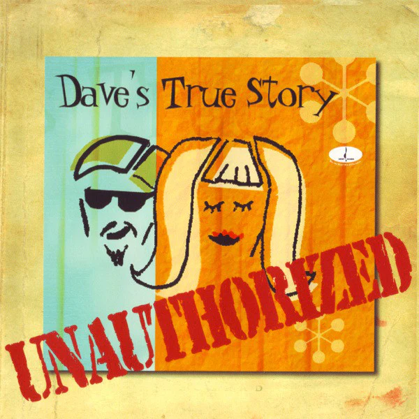 Dave's True Story - Unauthorized (CD)