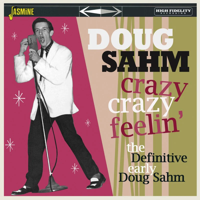 Doug Sahm - Crazy Crazy Feelin: The Definitive Early Doug Sahm