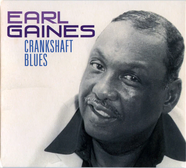 Earl Gaines - Crankshaft Blues (CD)