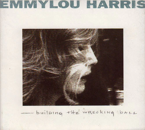 Emmylou Harris - Building The Wrecking Ball (CD)