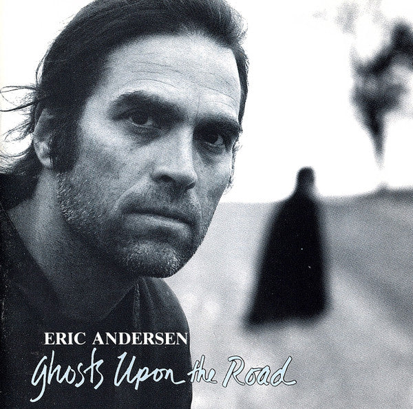 Eric Andersen  - Ghosts Upon The Road (CD)