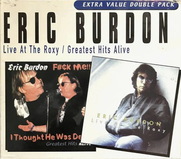 Eric Burdon - Live At The Roxy / Greatest Hits Alive (CD)