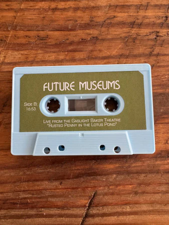 Future Museums - Live at the Gaslight Baker Theatre: Rusted Penny in the Lotus Pond (Cassette) - Image 4