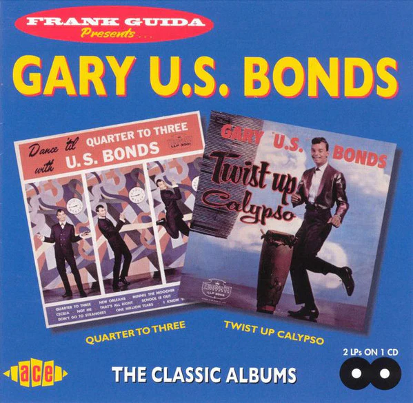 Gary U.S. Bonds - Dance 'Til Quarter To Three / Twist Up Calypso (CD)