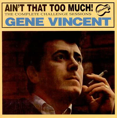 Gene Vincent - Ain't That Too Much: The Complete Challenge Sessions (CD)