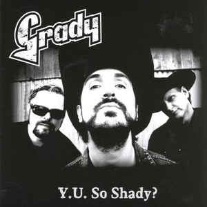 Grady  - Y. U. So Shady? (CD)