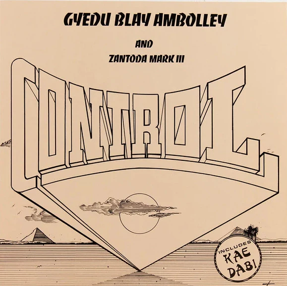 Gyedu Blay Ambolley & Zantoda Mark III - Control (Vinyl)