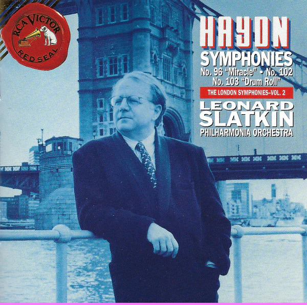 Haydn*, Leonard Slatkin, Philharmonia Orchestra - Symphonies No. 96 "Miracle" • No. 102 • No. 103 "Drum Roll" (The London Symphonies - Vol. 2) (CD)