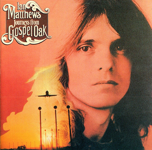 Iain Matthews - Journeys From Gospel Oak (CD)