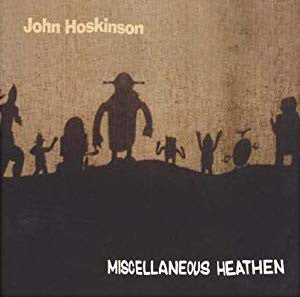 John Hoskinson - Miscellaneous Heathen (CD)