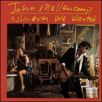 John Mellencamp* - Whenever We Wanted (CD)