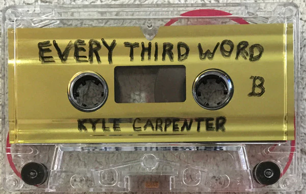 Kyle Carpenter - Every Third Word (Cassette) - Image 4