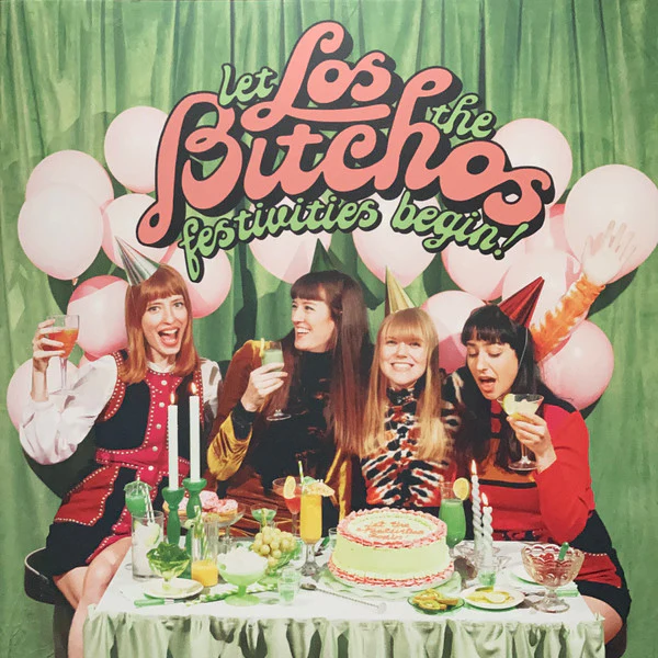 Los Bitchos - Let The Festivities Begin! (Vinyl)