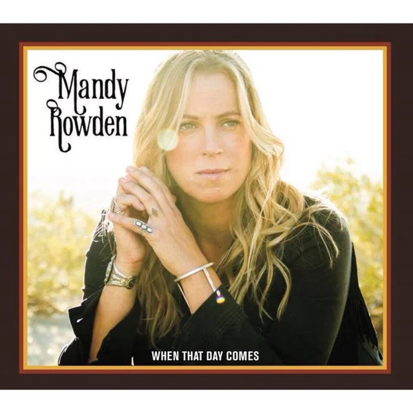Mandy Rowden - When That Day Comes (Vinyl)