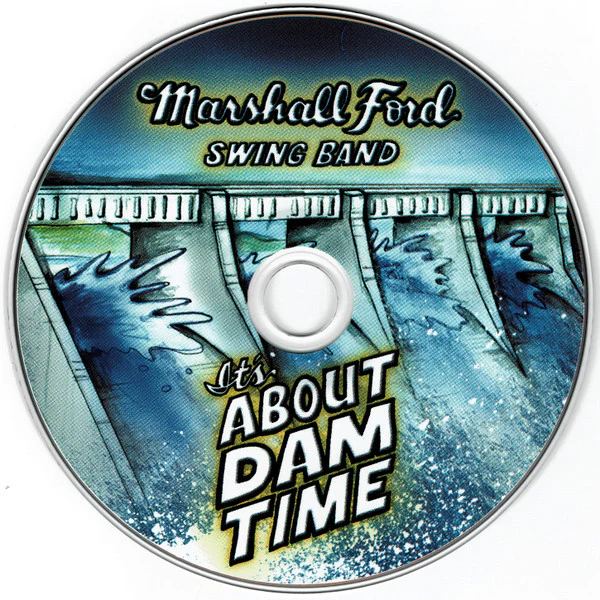 The Marshall Ford Swing Band - It's About Dam Time (CD) - Image 3