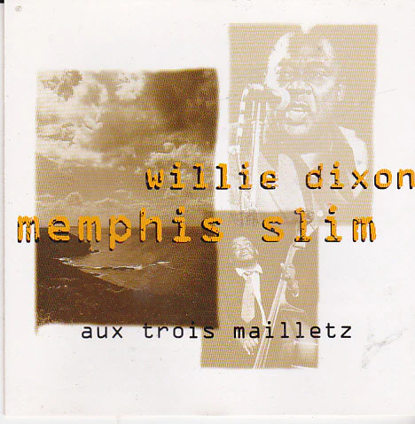 Memphis Slim & Willie Dixon - Aux Trois Mailletz (CD)