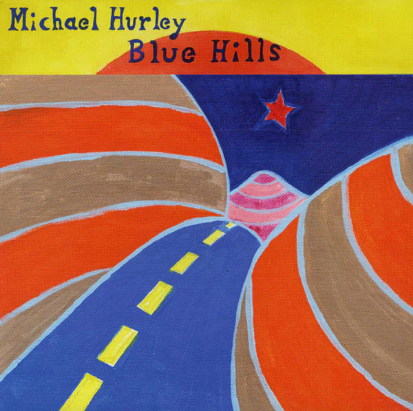 Michael Hurley - Blue Hills (Vinyl)