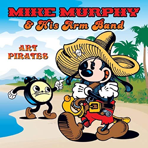 Mike Murphy & His Arm Band - Art Pirates