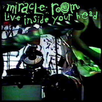 Miracle Room - Live Inside Your Head (Vinyl)