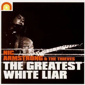 Nic Armstrong & The Thieves - The Greatest White Liar (CD)