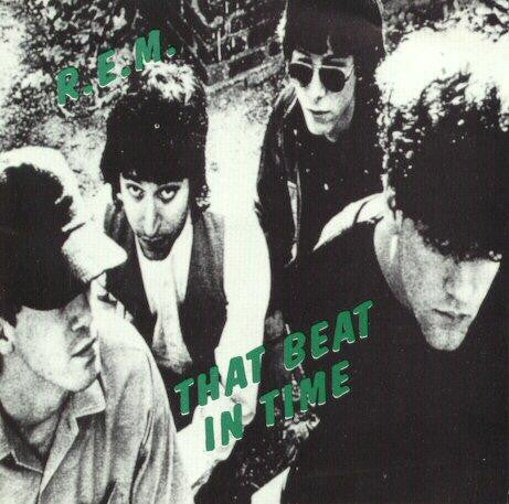 R.E.M. – That Beat In Time