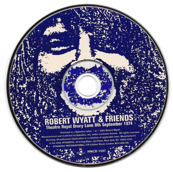 Robert Wyatt & Friends* - Theatre Royal Drury Lane 8th September 1974 (CD) - Image 3