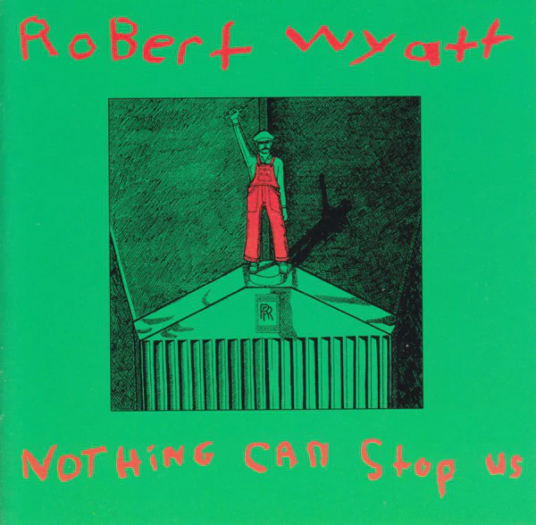 Robert Wyatt - Nothing Can Stop Us (CD)