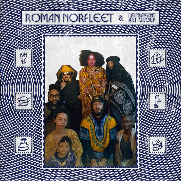 Roman Lee Norfleet & Be Present Art Group - Roman Norfleet & Be Present Art Group (Vinyl)