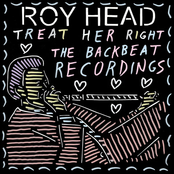 Roy Head - Treat Her Right The Backbeat Recordings (Vinyl)