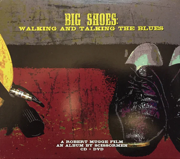 Scissormen  - Big Shoes: Walking And Talking The Blues (CD)