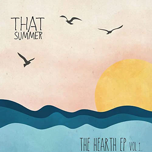 That Summer  -  The Hearth Ep Vol 1 (CD)