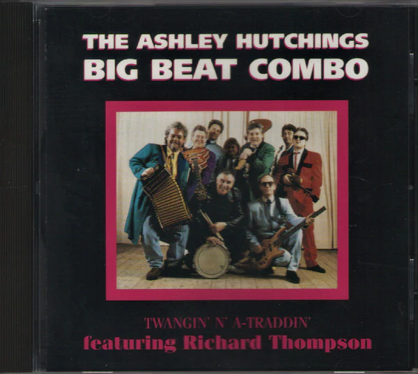 The Ashley Hutchings Big Beat Combo Featuring Richard Thompson - Twangin' N' A-Traddin' (CD) - Image 4