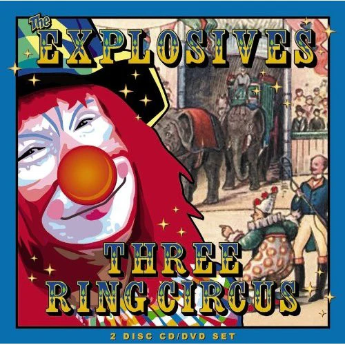 The Explosives - Three Ring Circus (CD)