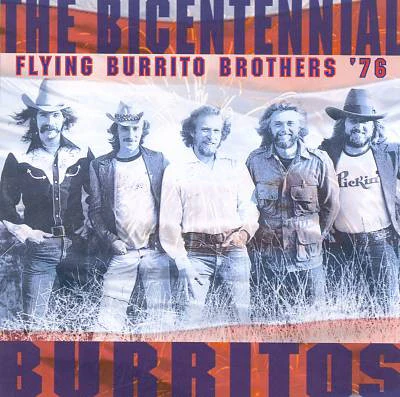 The Flying Burrito Bros - Flying Burrito Brothers 76-The Bicentennial Burritos (CD)