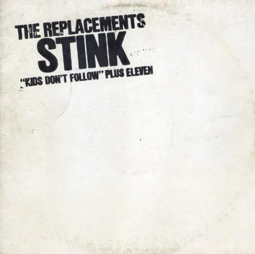 The Replacements - Stink ("Kids Don't Follow" Plus Eleven) (CD)