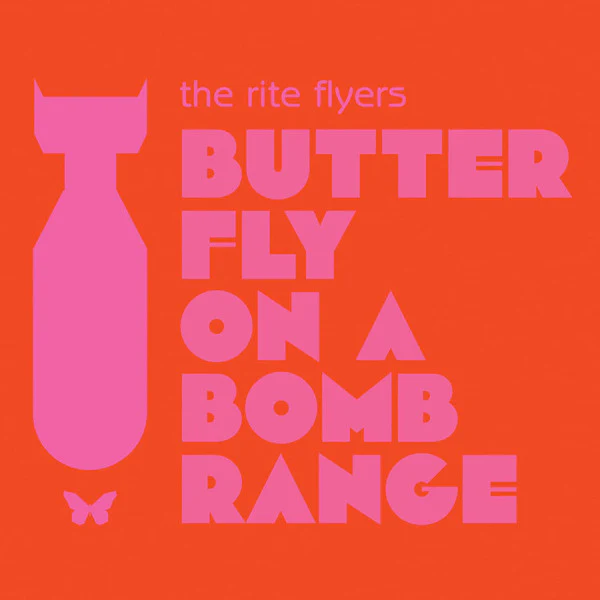 The Rite Flyers - Butterfly On A Bomb Range (CD)
