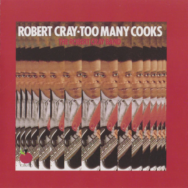 The Robert Cray Band - Too Many Cooks (CD)