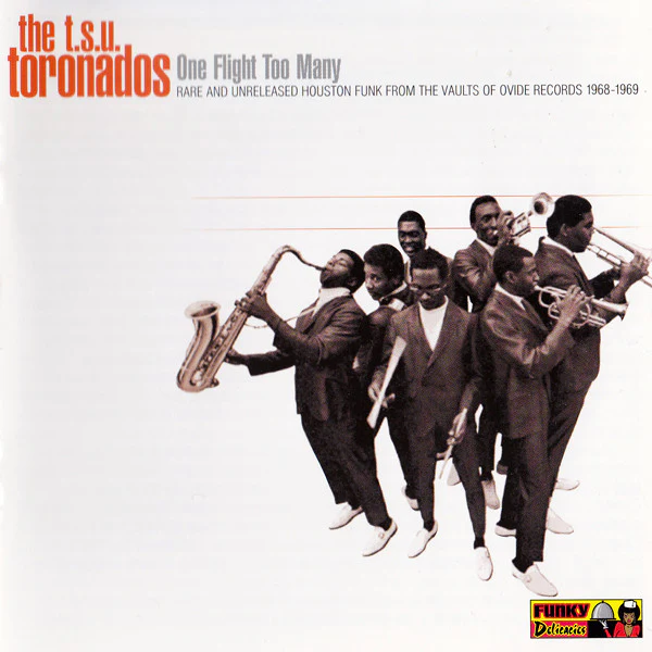 The T.S.U. Toronadoes - One Flight Too Many - Rare And Unreleased Houston Funk From The Vaults Of Ovide Records 1968-1969 (CD)