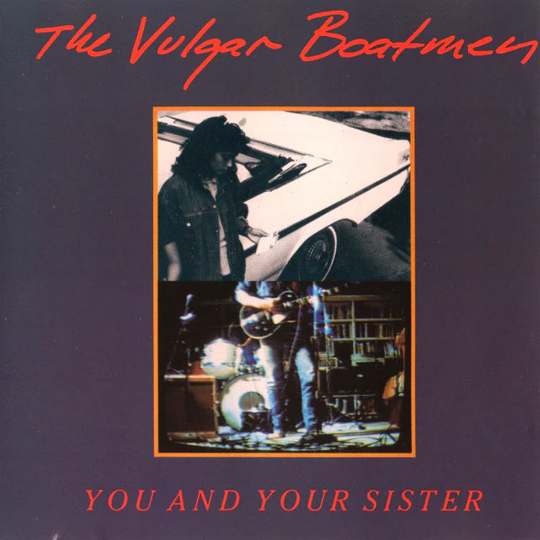 The Vulgar Boatmen - You And Your Sister (CD)