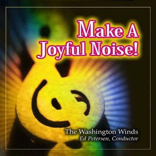 The Washington Winds, Edward Petersen  - Make A Joyful Noise! (CD)